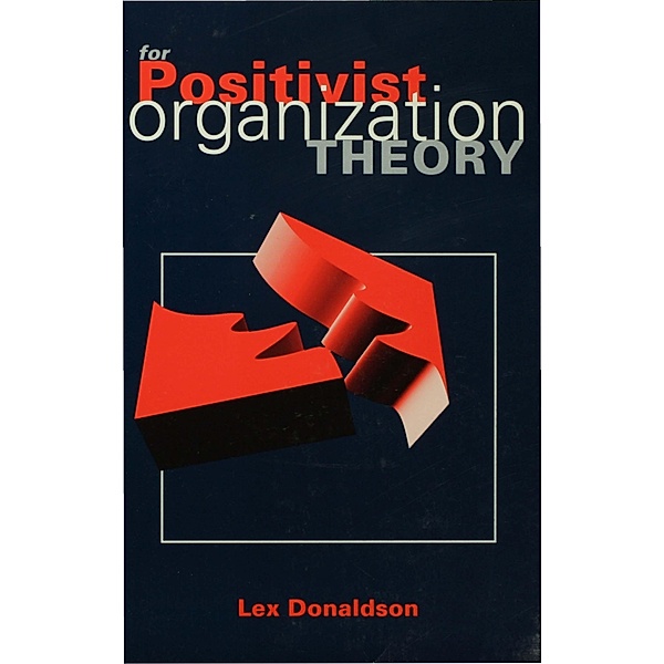 For Positivist Organization Theory, Lex Donaldson