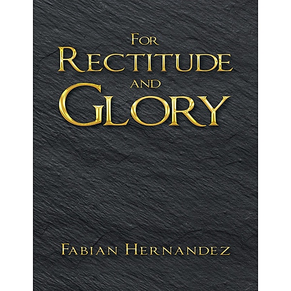 For Rectitude and Glory, Fabian Hernandez