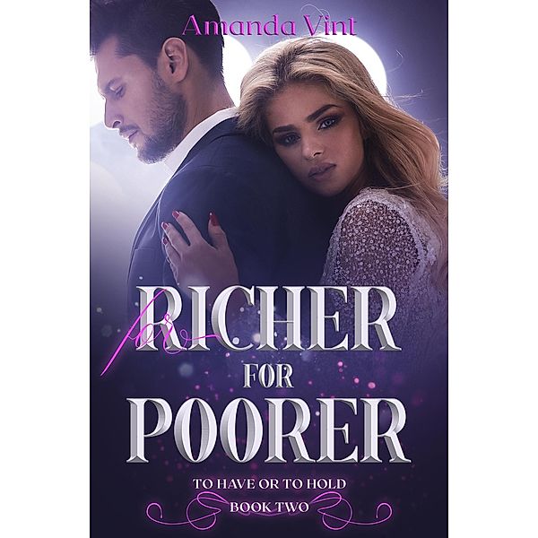For Richer, For Poorer (To Have or To Hold, Book Two) / To Have or To Hold, Amanda Vint