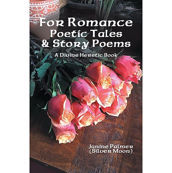 For Romance-Poetic Tales & Story Poems, Janine Palmer