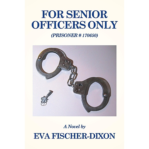 For Senior Officers Only, Eva Fischer-Dixon