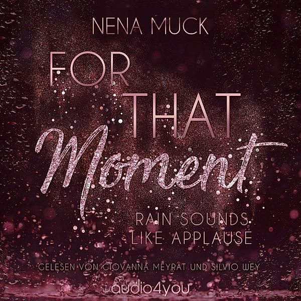 For that Moment - 2 - Rain sounds like Applause, Nena Muck