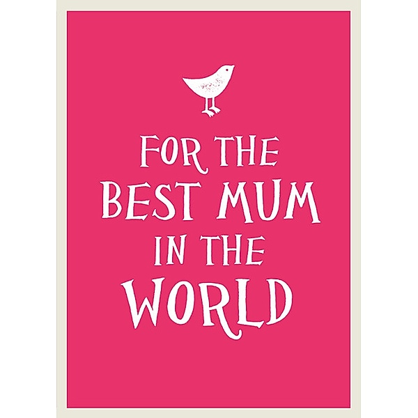 For the Best Mum in the World, Summersdale Publishers