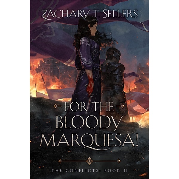 For the Bloody Marquesa! (The Conflicts, #2) / The Conflicts, Zachary Sellers