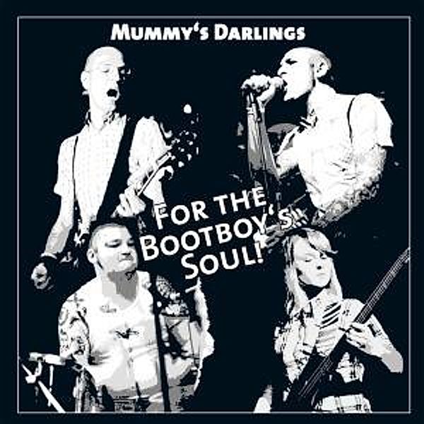 For The Bootboys Soul, Mummy's Darlings
