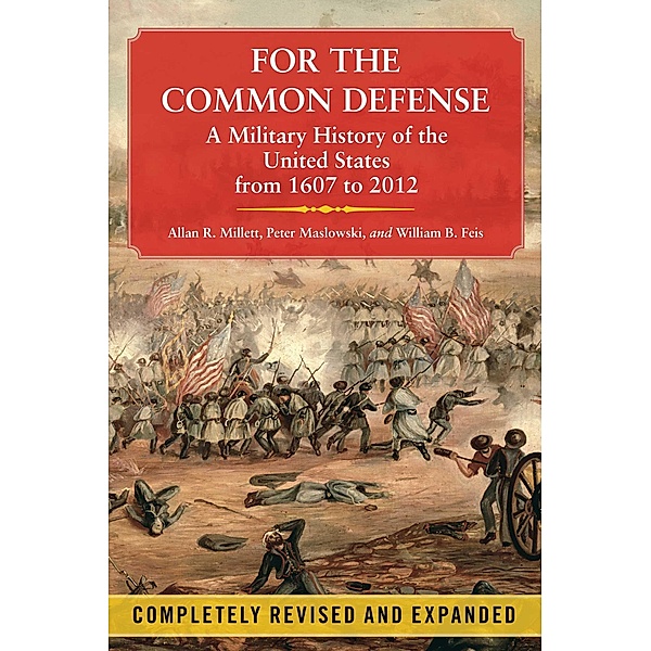 For the Common Defense, Allan R. Millett, Peter Maslowski