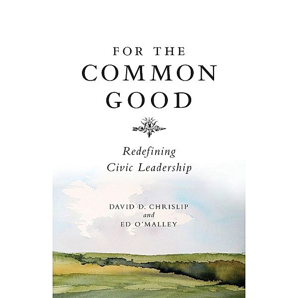 For The Common Good, David Chrislip, Ed O'Malley