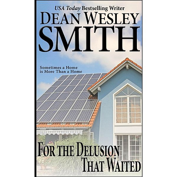 For the Delusion That Waited, Dean Wesley Smith