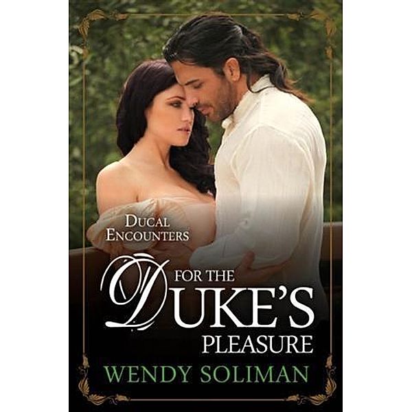 For the Duke's Pleasure, Wendy Soliman