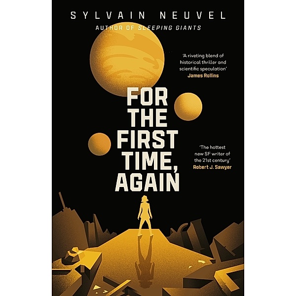 For the First Time, Again, Sylvain Neuvel