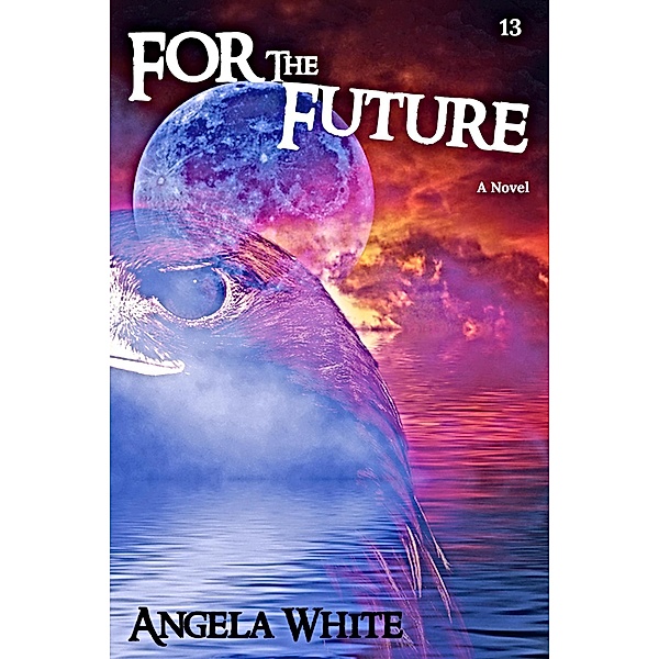 For the Future (Life After War, #13) / Life After War, Angela White