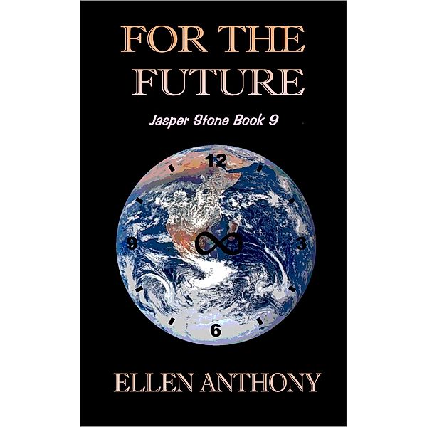 For the Future (The Jasper Stone Mysteries, #9) / The Jasper Stone Mysteries, Ellen Anthony