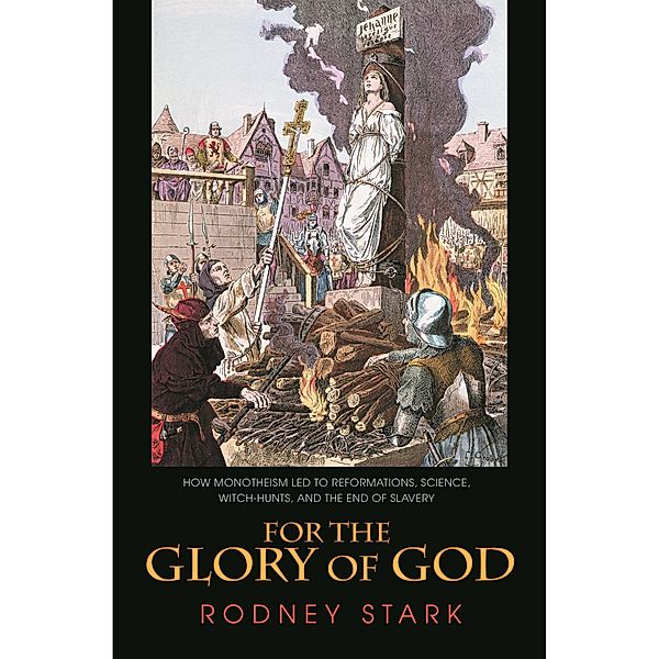 For the Glory of God, Rodney Stark