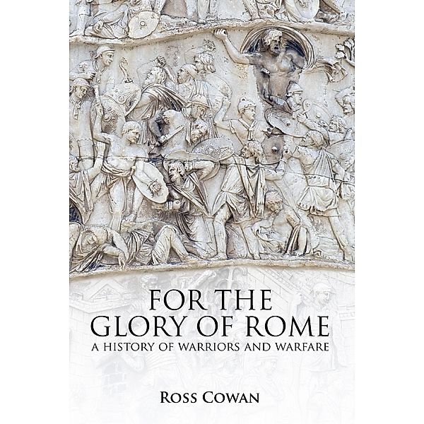 For the Glory of Rome / Frontline Books, Cowan Ross Cowan