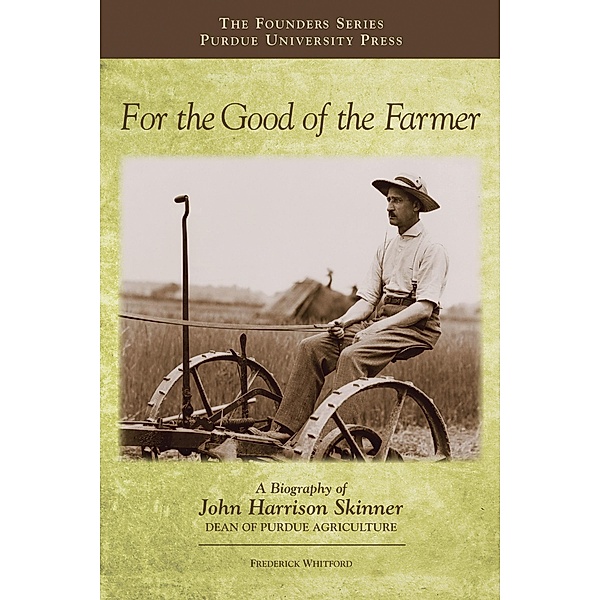 For the Good of the Farmer / The Founders Series, Frederick Whitford