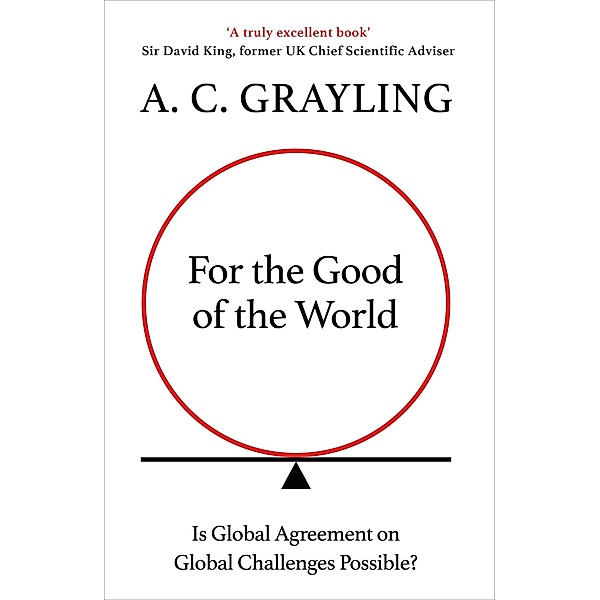 For the Good of the World, A. C. Grayling