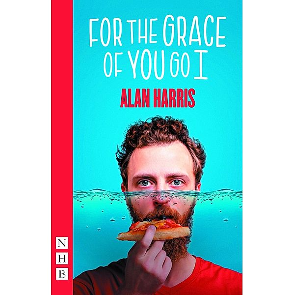 For The Grace Of You Go I (NHB Modern Plays), Alan Harris