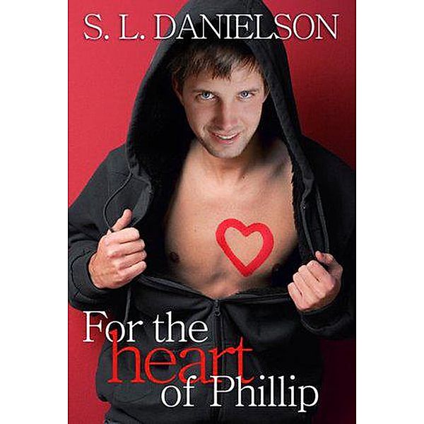 For the Heart of Phillip, S. L. Danielson