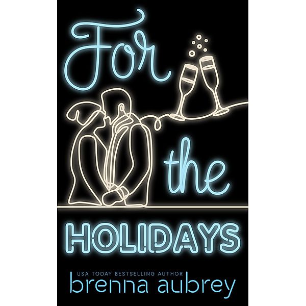 For The Holidays (Gaming The System, #9) / Gaming The System, Brenna Aubrey