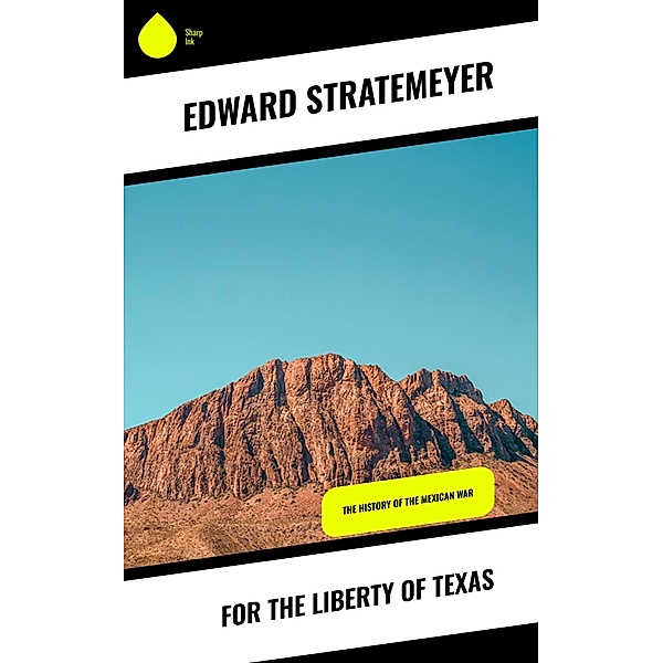 For the Liberty of Texas, Edward Stratemeyer