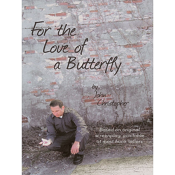 For the Love of a Butterfly, John Christopher