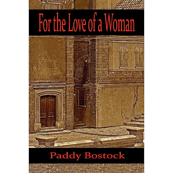 For the Love of a Woman (The Jake Flintock Mystery Series, #2) / The Jake Flintock Mystery Series, Paddy Bostock