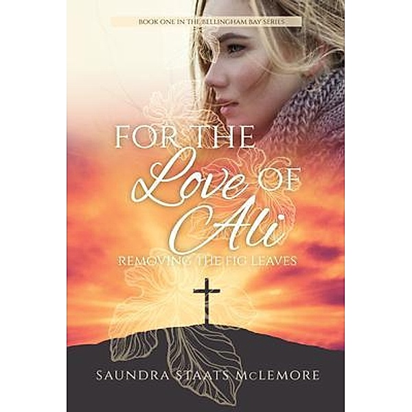 For the Love of Ali / Trilogy Christian Publishing, Saundra Staats McLemore