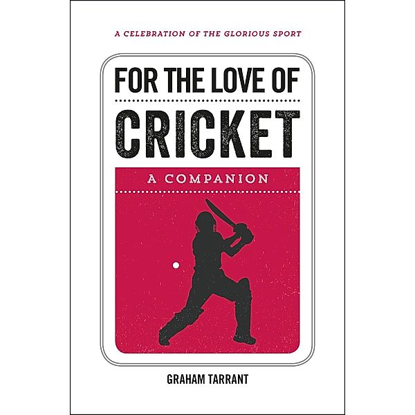 For the Love of Cricket, Graham Tarrant