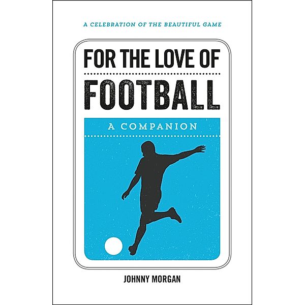 For the Love of Football, Johnny Morgan