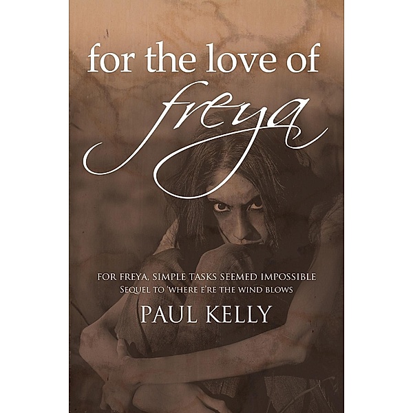 For the Love of Freya / Andrews UK, Paul Kelly