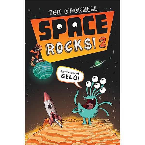 For the Love of Gelo! / Space Rocks! Bd.2, Tom O'Donnell