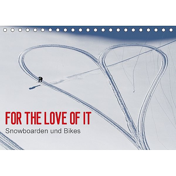 For the Love of It - Snowboarden und Bikes (Tischkalender 2018 DIN A5 quer), Dean Blotto Gray