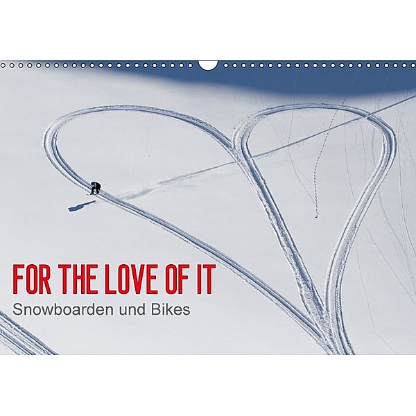 For the Love of It - Snowboarden und Bikes (Wandkalender 2018 DIN A3 quer), Dean Blotto Gray