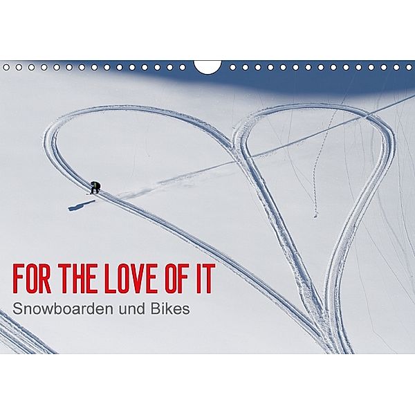 For the Love of It - Snowboarden und Bikes (Wandkalender 2018 DIN A4 quer), Dean Blotto Gray