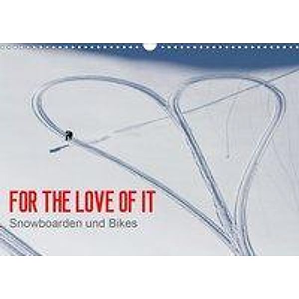 For the Love of It - Snowboarden und Bikes (Wandkalender 2020 DIN A3 quer), Dean Blotto Gray