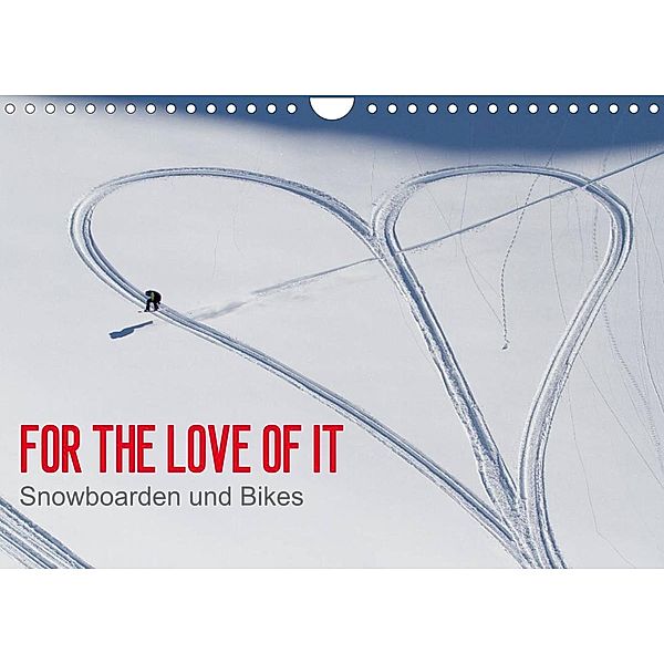 For the Love of It - Snowboarden und Bikes (Wandkalender 2023 DIN A4 quer), Dean Blotto Gray