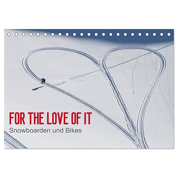 For the Love of It - Snowboarden und Bikes (Tischkalender 2024 DIN A5 quer), CALVENDO Monatskalender, Dean Blotto Gray