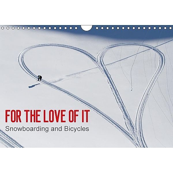 For the Love of It - Snowboarding and Bicycles / UK-Version (Wall Calendar 2017 DIN A4 Landscape), Dean Blotto Gray