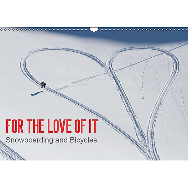 For the Love of It - Snowboarding and Bicycles / UK-Version (Wall Calendar 2019 DIN A3 Landscape), Dean Blotto Gray