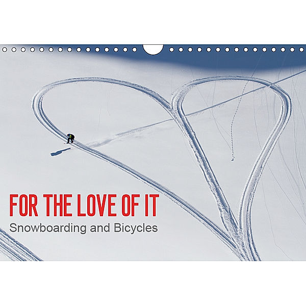 For the Love of It - Snowboarding and Bicycles / UK-Version (Wall Calendar 2019 DIN A4 Landscape), Dean Blotto Gray