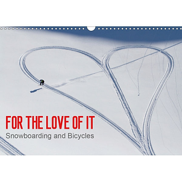 For the Love of It - Snowboarding and Bicycles / UK-Version (Wall Calendar 2021 DIN A3 Landscape), Dean Blotto Gray