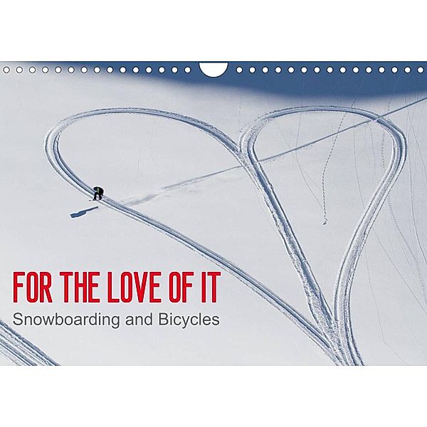 For the Love of It - Snowboarding and Bicycles / UK-Version (Wall Calendar 2022 DIN A4 Landscape), Dean Blotto Gray