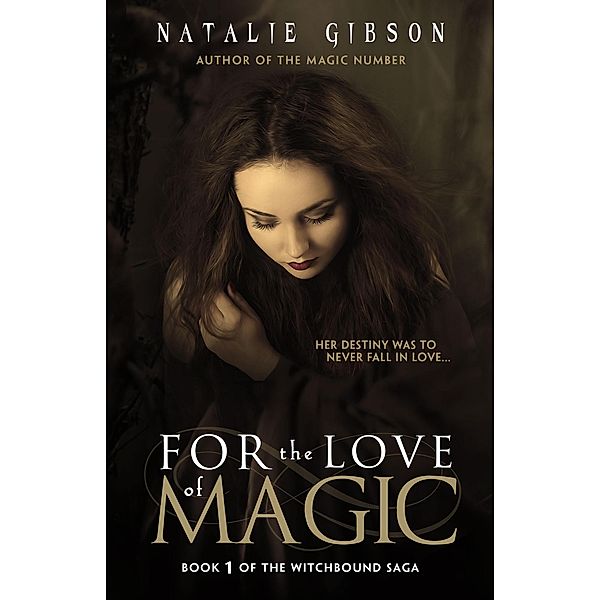 For the Love of Magic (Witchbound, #1) / Witchbound, Natalie Gibson