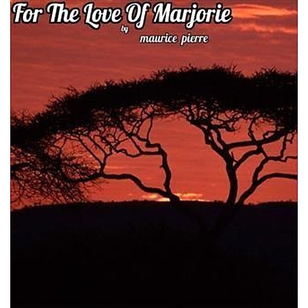 For The Love Of Marjorie, Maurice Pierre