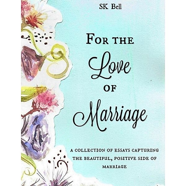 For the Love of Marriage, Sk Bell