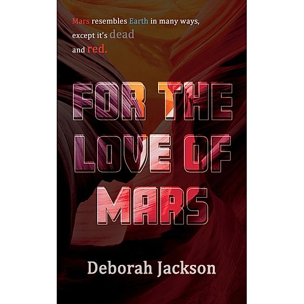 For the Love of Mars (The Silent Gene, #2) / The Silent Gene, Deborah Jackson