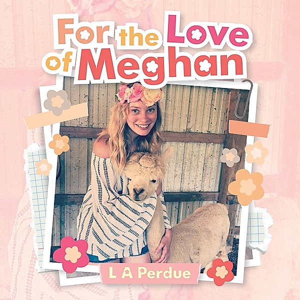 For the Love of Meghan, L A Perdue