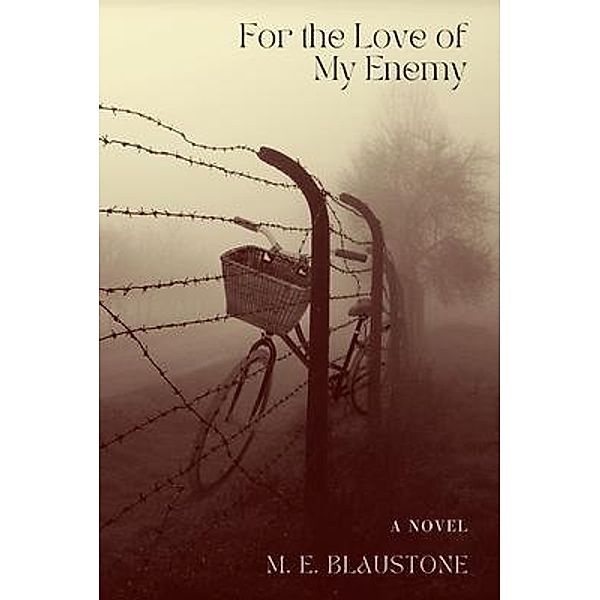 For the Love of My Enemy, M. E. Blaustone