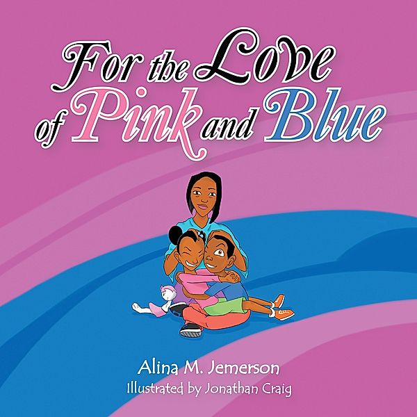 For the Love of Pink and Blue, Alina M. Jemerson