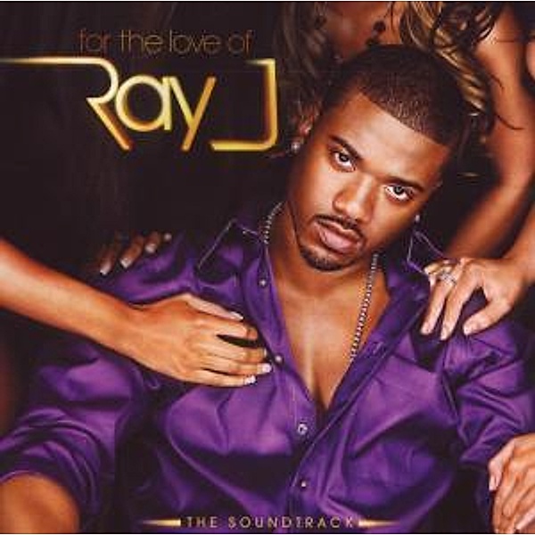 For The Love Of Ray J (The Soundtrack), Ray J